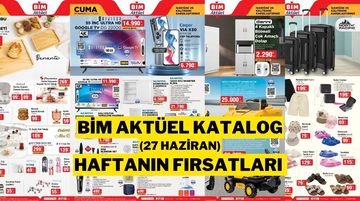 BİM Aktüel Kataloğu 27 Haziran 2025 | Bim'de Bu Haftanın Fırsatları