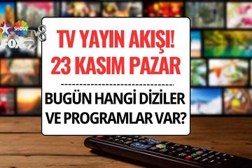 TV Yayın Akışı 23 Kasım: Bu Akşam Hangi Diziler Var?