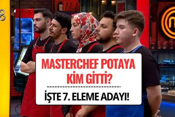 MasterChef 7. Eleme Adayı Belli Oldu! 8 Ağustos 2025 Potaya Kim Gitti?