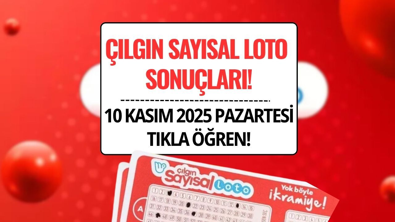 10 Kasım 2025 Çılgın Sayısal Loto Sonuçları Açıklandı: Kazandıran Numaralar ve Sorgulama Ekranı