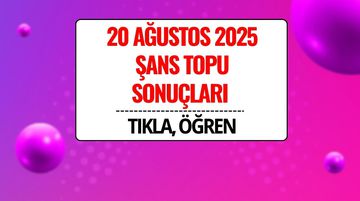 Şans Topu Sonuçları 20 Ağustos 2025: Büyük İkramiye Devretti!