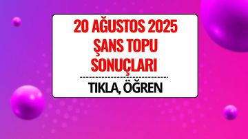 Şans Topu Sonuçları 20 Ağustos 2025: Büyük İkramiye Devretti!