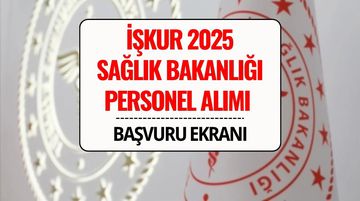 İŞKUR Sağlık Bakanlığı Personel Alımı 2025: 2.764 Sürekli İşçi Alımı Başvuru Ekranı, Kadro Dağılımı ve Başvuru Şartları