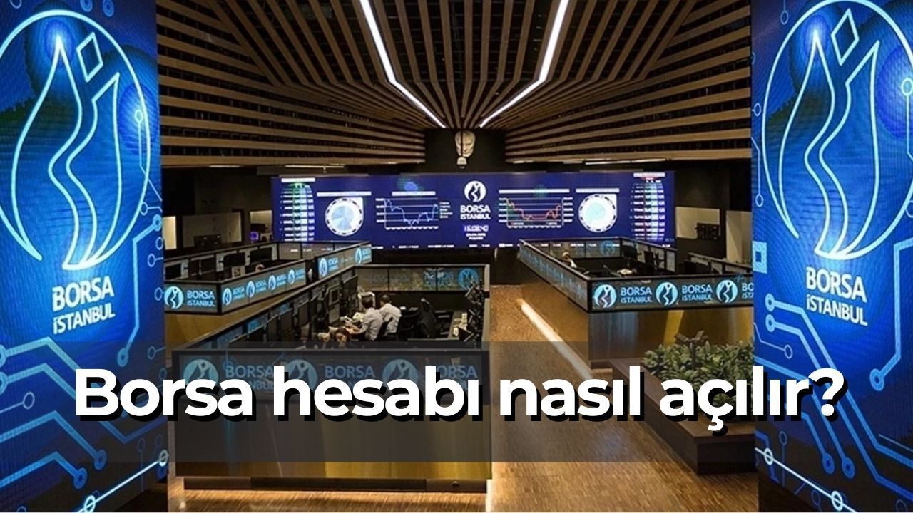Borsa Hesabı Nasıl Açılır? 2026 Rehberi