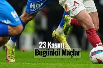 Bugün Kimin Maçı Var, Hangi Maçlar Var? 23 Kasım Maç Programı ve Yayın Saatleri