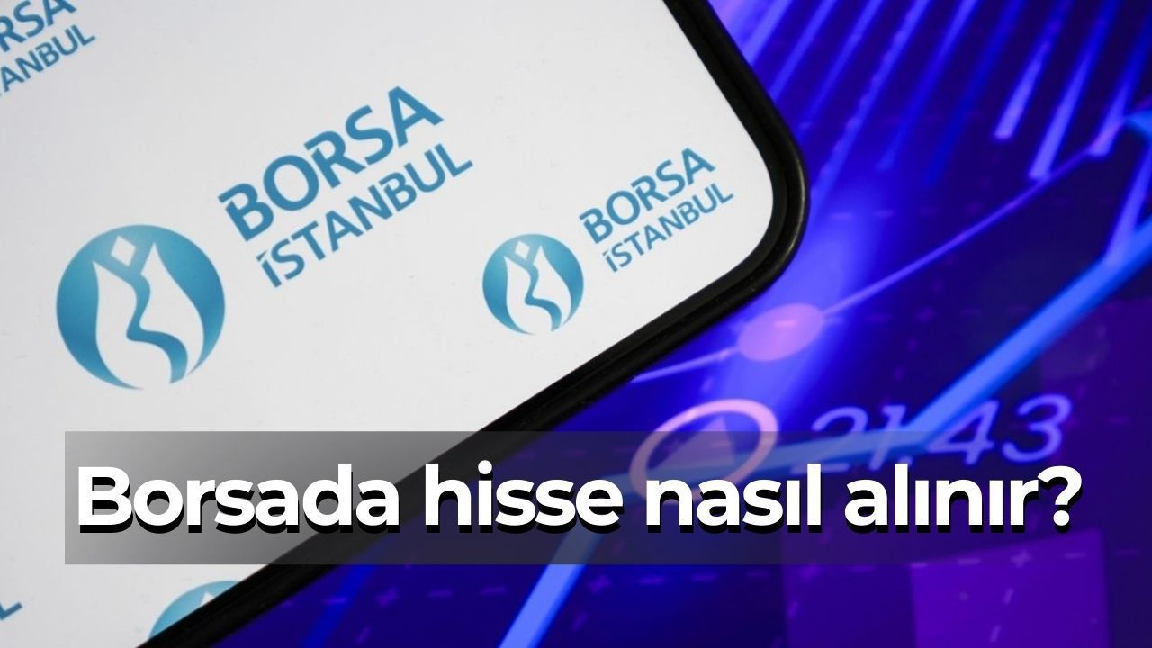 Borsada Hisse Nasıl Alınır? | İlk Kez Yatırım Yapacaklar İçin Rehber