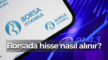 Borsada Hisse Nasıl Alınır? | İlk Kez Yatırım Yapacaklar İçin Rehber