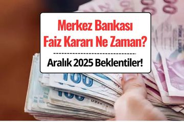 Merkez Bankası Faiz Kararı Aralık 2025 Ne Zaman Açıklanacak?