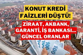 Konut Kredisi Faiz Oranları Düştü! 1 Milyon TL İçin En Uygun Faiz Oranı Ne Kadar?