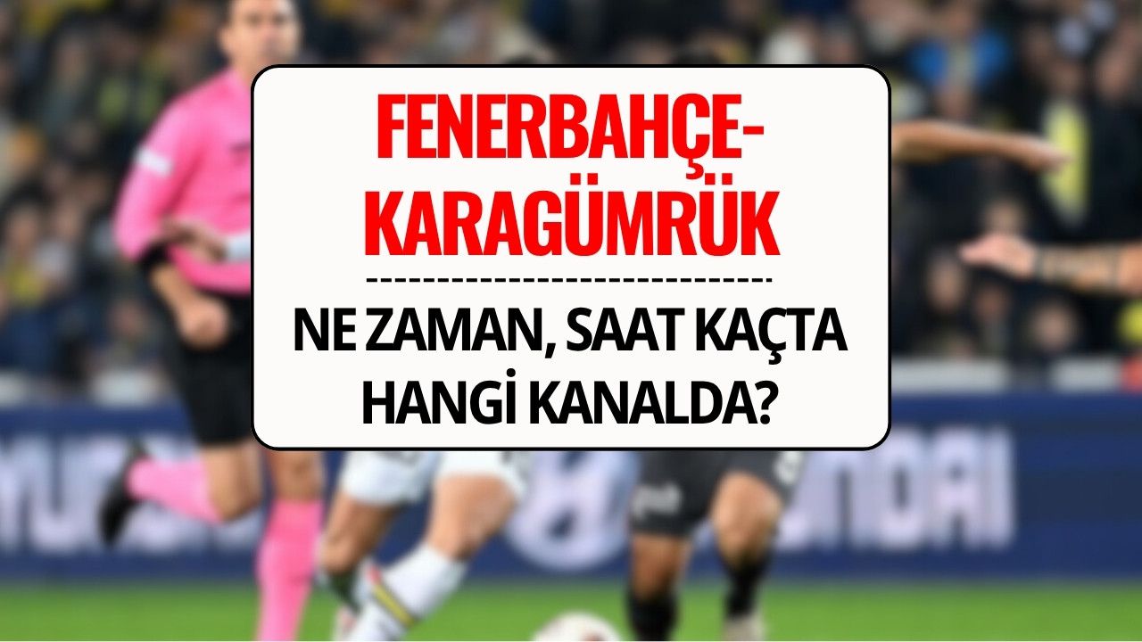Fenerbahçe - Karagümrük Maçı Şifresiz mi? Fenerbahçe - Karagümrük Maçı Ne Zaman, Saat Kaçta ve Hangi Kanalda?