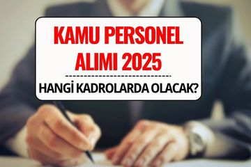 Kamuya Personel Alımı Yapılacak! Kamu Personel Alımı Ne Zaman, Hangi Kadrolarda Olacak, Koşullar Neler?