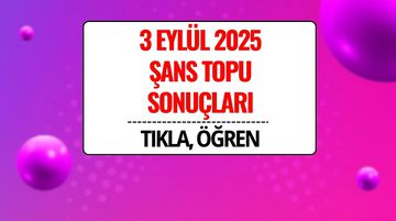 Şans Topu Sonuçları Açıklandı: 3 Eylül 2025 Kazandıran Numaralar ve Sorgulama Ekranı