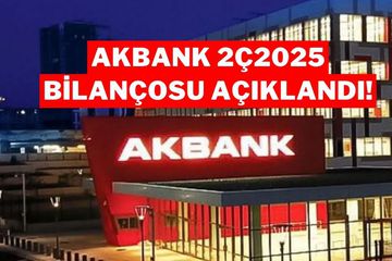 Akbank 2025 2. Çeyrek Bilançosunu Açıkladı: Net Kâr 24,8 Milyar TL Oldu!