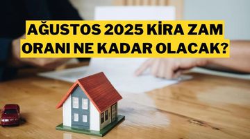 Ağustos 2025 Kira Artış Oranı Ne Zaman Açıklanacak? 