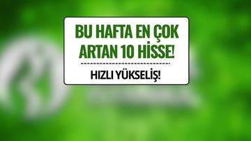 Borsada Bu Hafta En Çok Kazandıran 10 Hisse (4-8 Ağustos 2025)