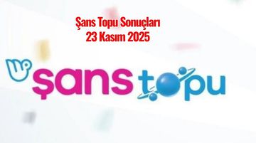 Şans Topu Sonuçları 23 Kasım 2025: Kazanan Numaralar Açıklandı