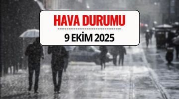 Bugün Hava Durumu 9 Ekim 2025: Meteoroloji’den 7 İle Kuvvetli Yağış Uyarısı!