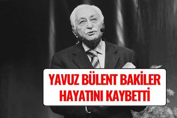 Yavuz Bülent Bakiler Kimdir, Nereli, Kaç Yaşında Vefat Etti?