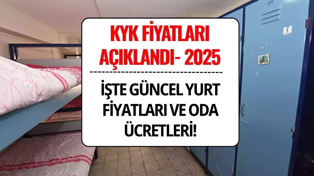 KYK Fiyatları Açıklandı! Güncel KYK Yurt Ücretleri ve Oda Fiyatları