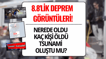 8.8 Büyüklüğünde Deprem: Görüntüler, Nerede Oldu, Ölen Var mı?