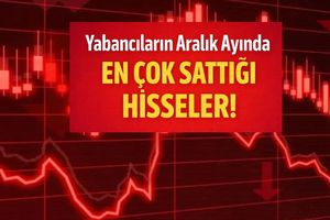 Yabancıların Aralık Ayında En Çok Sattığı 10 Hisse Açıklandı