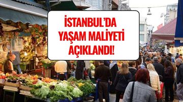 İstanbul’da Yaşamanın Maliyeti 100 bin TL’ye Dayandı