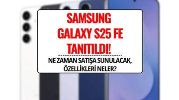 Samsung Galaxy S25 FE Tanıtıldı! İşte Özellikleri