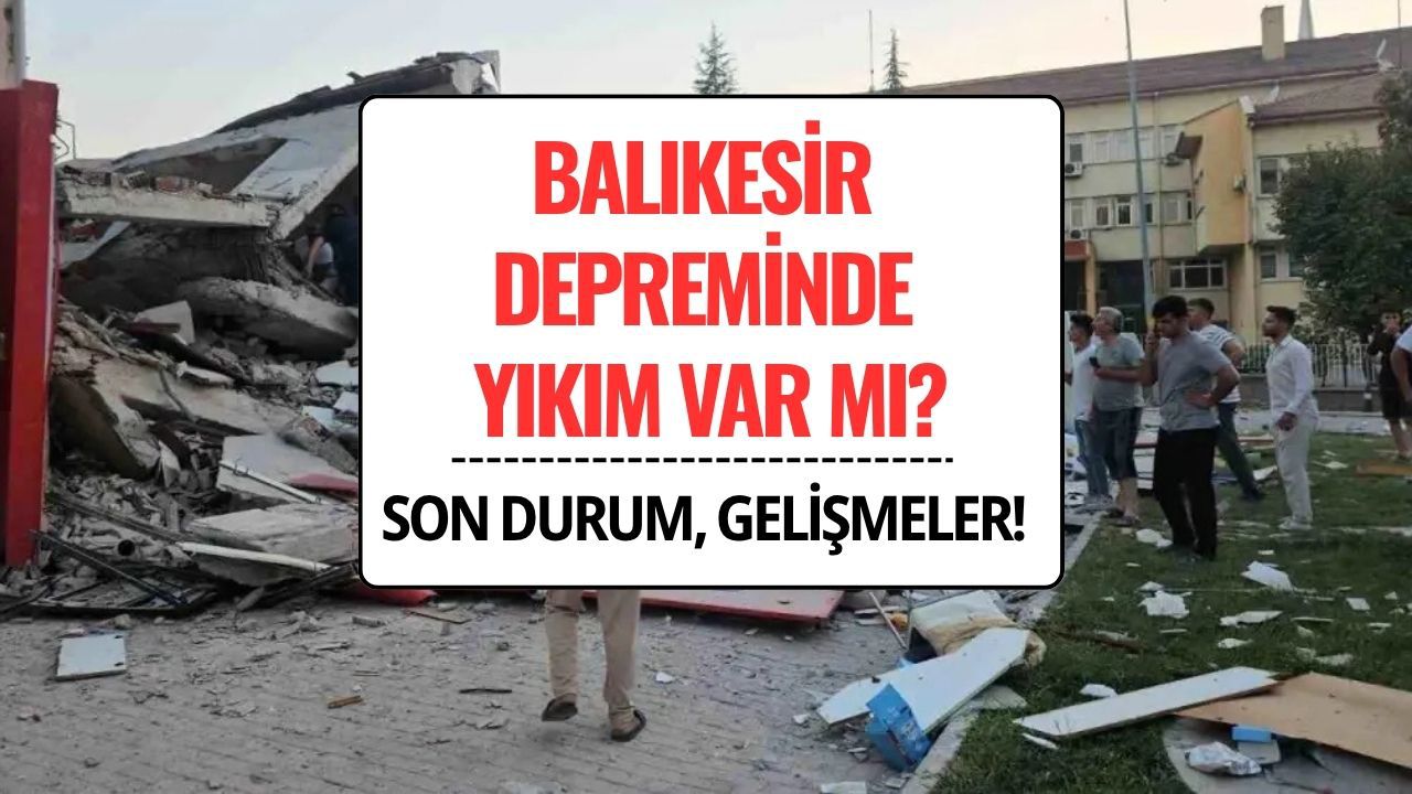 Balıkesir Deprem Yıkım Var mı? Sındırgı’da 6,1 Büyüklüğünde Deprem Sonrası Son Durum