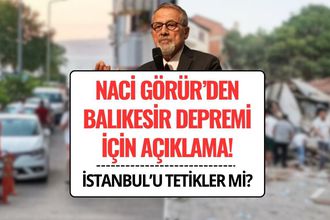 Balıkesir Depremi İstanbul Depremini Etkiler mi? Naci Görür’den Kritik Uyarı