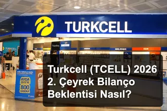 Turkcell (TCELL) 2026 2. Çeyrek Bilanço Beklentisi Nasıl?