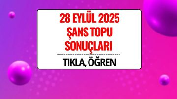 28 Eylül 2025 Şans Topu Sonuçları Açıklandı: Kazandıran Numaralar ve Sorgulama Ekranı