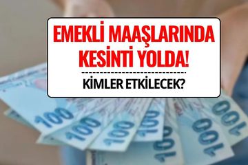 Emekli Maaş Kesintisi 2026: Emekli Maaşlarında Kesinti Olacak mı, Kimler Etkilenecek?