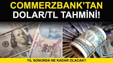 Commerzbank’tan Dolar/TL Tahmini: Yıl Sonunda 53 TL