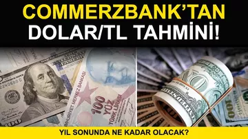Commerzbank’tan Dolar/TL Tahmini: Yıl Sonunda 53 TL