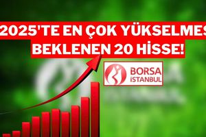 Borsa İstanbul'da Yıl Sonuna Kadar En Çok Yükselmesi Beklenen 20 Hisse