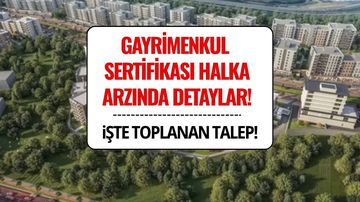 Gayrimenkul Sertifikasında Halka Arz Sonuçları Açıklandı