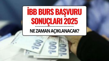 İBB Burs Sonuçları Ne Zaman Açıklanacak? 2025-2026 Üniversite Bursu Sorgulama ve Ödeme Tarihi