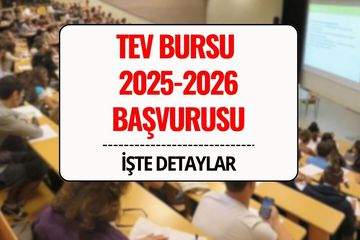 TEV Bursu Başvurusu 2025-2026 Ne Zaman Bitiyor? Türk Eğitim Vakfı Başvuru Şartları, Burs Miktarı ve Gerekli Belgeler