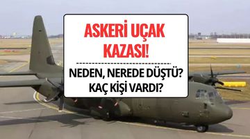 Askeri Uçak Kazası: Neden, Nerede Düştü, Kaç Kişi Vardı?