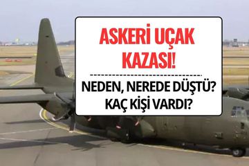 Askeri Uçak Kazası: Neden, Nerede Düştü, Kaç Kişi Vardı?