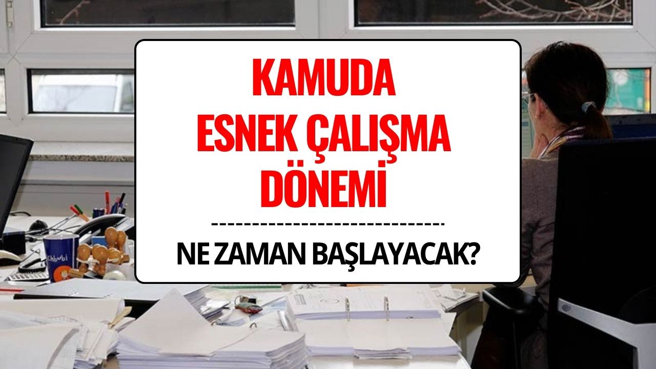 Kamuda Esnek Çalışma Dönemi Başlıyor: Kısa, Evden ve Hibrit Model Geliyor