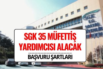 SGK 35 Müfettiş Yardımcısı Alacak: Başvuru Şartları, KPSS Puanı ve Tarihler