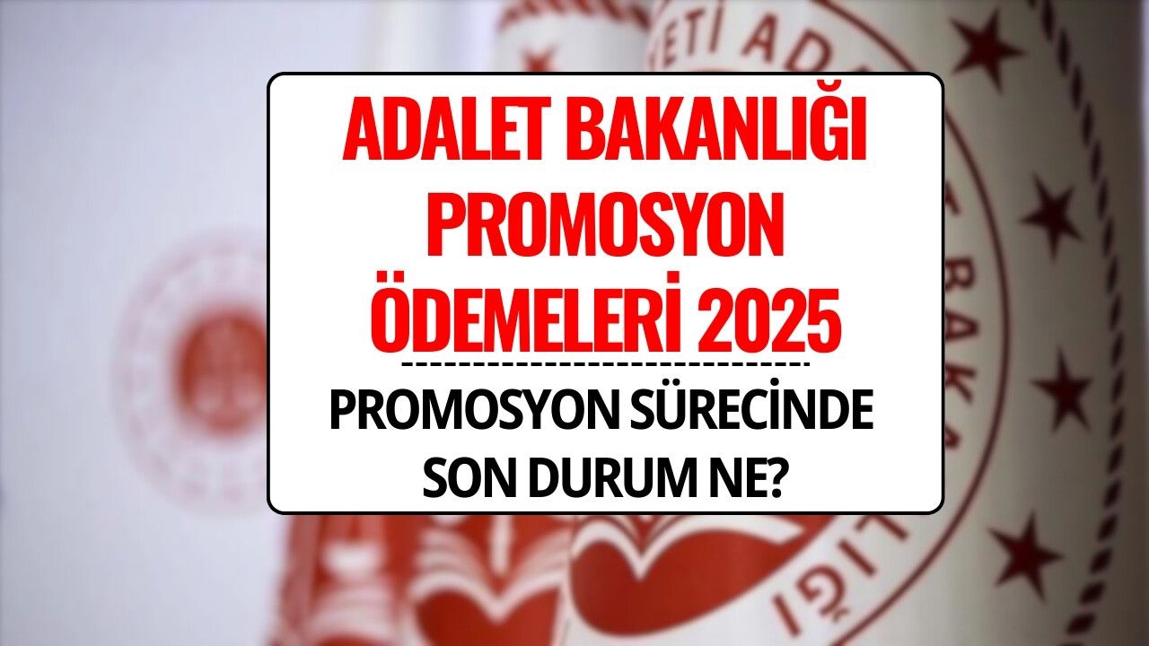Adalet Bakanlığı Promosyonu 2025: Maaş Promosyonu Ne Kadar Olacak, Ödeme Tarihi Açıklandı mı?