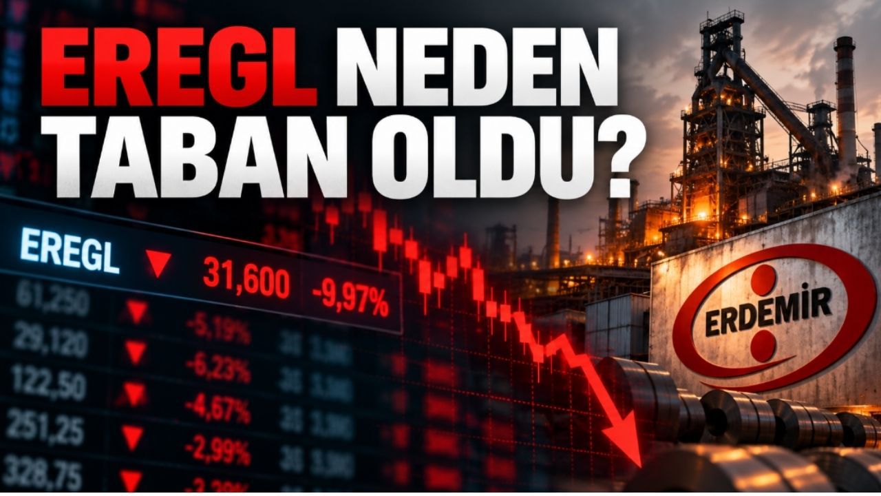 EREGL Neden Taban Oldu?