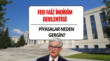 Fed Faiz Beklentisi: Tek Seferlik İndirim mi, Yeni Bir Döngünün Başlangıcı mı?