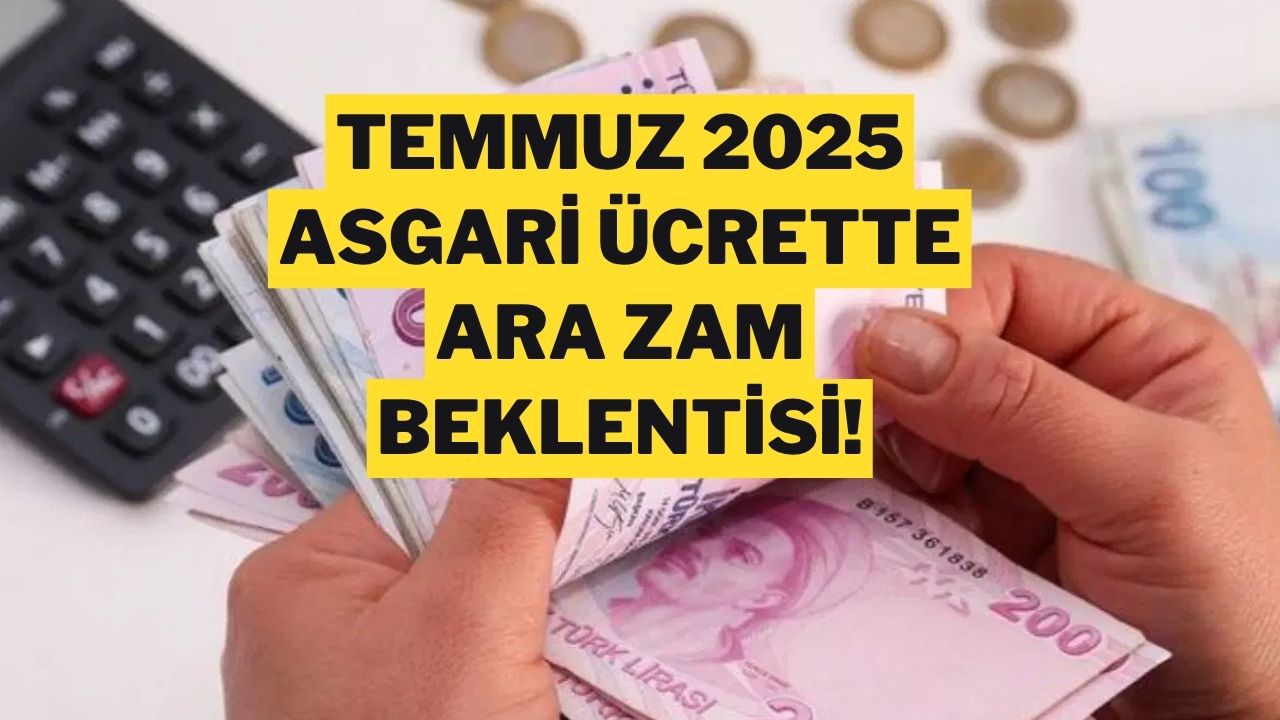 Asgari Ücrete Ara Zam Gelecek mi? İşte Son Durum