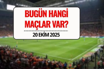 Bugünkü Maç Programı 20 Ekim 2025: Bugün Kimin Maçı Var, Saat Kaçta, Hangi Kanalda?