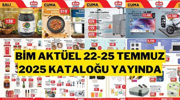 BİM Aktüel 22-25 Temmuz 2025 Kataloğu Yayınlandı!