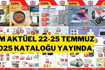 BİM Aktüel 22-25 Temmuz 2025 Kataloğu Yayınlandı!
