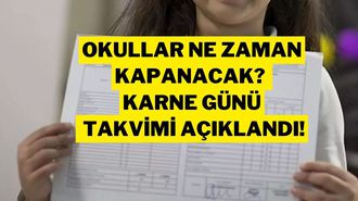 Karne Günü Ne Zaman? Okullar Hangi Gün Kapanacak? 2024-2025 Eğitim Yılı Bitiş Tarihi Belli Oldu